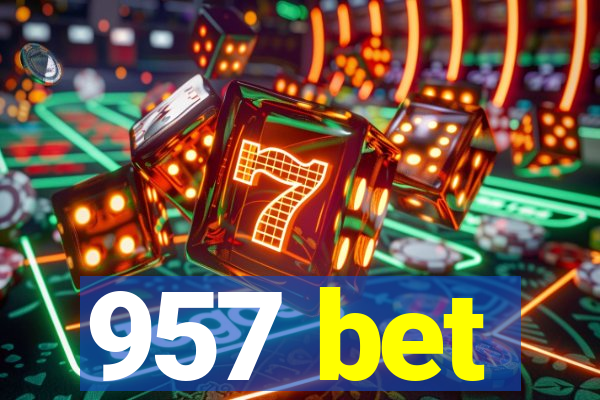 957 bet